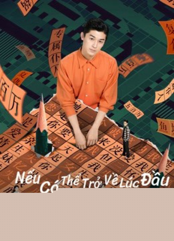 Nếu Có Thể Trở Về Lúc Đầu: Drama Tưởng Tượng